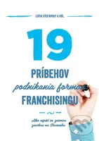 19 príbehov podnikania formou franchisingu (Ako uspieť so známou značkou na Slovensku) - kniha z kategorie Marketing