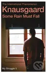 Some Rain Must Fall (My Struggle: 5) - Karl Ove Knausgard - kniha z kategorie Životopisy