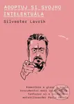 Adoptuj si svojho intelektuála (Komentáre a glosy k snahe konzumentov moci opiť voliča, tentoraz aj s unikátnymi metabilboardmi Pavla Demeša) - kniha…