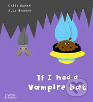 If I had a vampire bat - Gabby Dawnay, Alex Barrow (Ilustrátor) - kniha z kategorie Pro děti
