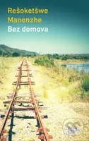 Bez domova - Rešoketšwe Manenzhe - kniha z kategorie Společenská beletrie