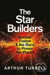The Star Builders (Nuclear Fusion and the Race to Power the Planet) - kniha z kategorie Odborné a naučné