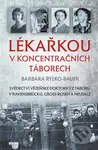 Lékařkou v koncentračních táborech (Svědectví vězeňské doktorky z táborů v Ravensbrücku, Gross-Rosen a Neusalz) - kniha z kategorie 20. století