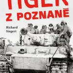 Tiger z Poznaně - Richard Siegert - kniha z kategorie 20. století