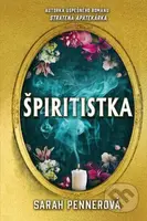 Špiritistka - Sarah Penner - kniha z kategorie Společenská beletrie