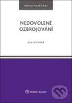 Nedovolené ozbrojování - Jan Dvořák