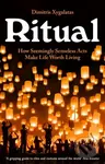 Ritual (How Seemingly Senseless Acts Make Life Worth Living) - kniha z kategorie Antropologie