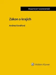 Zákon o krajích. Praktický Komentář - Andrea Kovářová