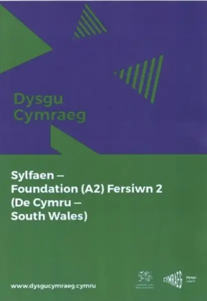 Dysgu Cymraeg: Sylfaen/Foundation (A2)- De Cymru/South Wales, Fersiwn 2 - National Centre for Learning Welsh