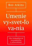 Umenie vysvetľovania - Ros Atkins