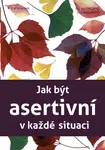 Jak být asertivní v každé situaci, Hadfield Sue