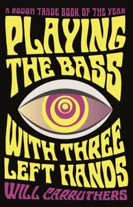 Playing the Bass with Three Left Hands - Will Carruthers