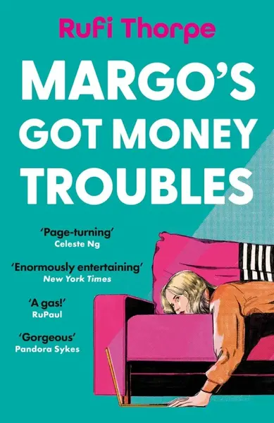 Margo's Got Money Troubles - Rufi Thorpe