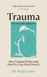 Trauma: The Invisible Epidemic - Dr Paul Conti