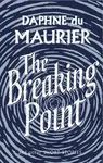 The Breaking Point - Daphne du Maurier