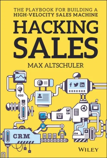 Hacking Sales - Max Altschuler