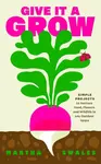 Give it a Grow - Martha Swalesová