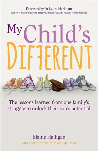 My Child''s Different - Elaine Halligan