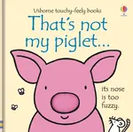 That's not my piglet. - Fiona Wattová
