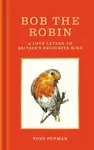 Bob the Robin - Tony Putman