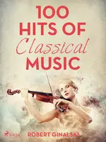 100 Hits of Classical Music - Robert Ginalski