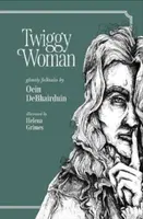 Twiggy Woman - Oein DeBhairduin