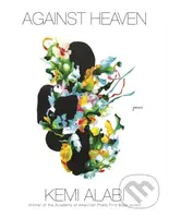Against Heaven (Poems) - Kemi Alabi - kniha z kategorie Poezie