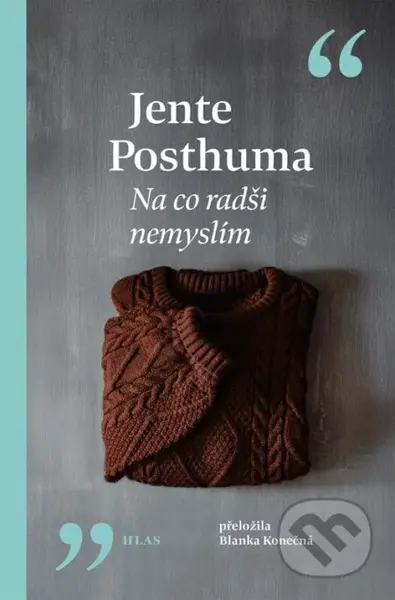 Na co radši nemyslím - Jente Posthuma - kniha z kategorie Společenská beletrie