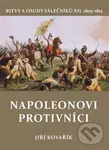 Napoleonovi protivníci - Jiří Kovařík