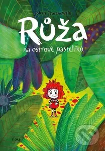 Růža na ostrově pastelíků - Johan Troianowski, Johan Troianowski (ilustrátor)