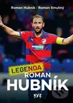 Legenda Roman Hubník - Roman Hubník, Roman Smutný - kniha z kategorie Rozhovory
