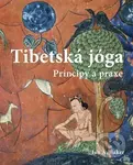 Tibetská jóga (Principy a praxe) - Ian A. Baker