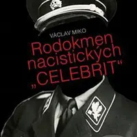 Rodokmen nacistických "celebrit" - Václav Miko - kniha z kategorie Reportáže a publicistika