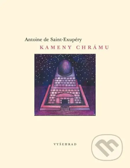 Kameny chrámu - Antoine de Saint-Exupéry, Jaroslav Róna (ilustrátor) - kniha z kategorie Společenská beletrie