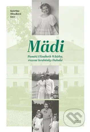 Mädi - Paměti Elisabeth Whitby, rozené hraběnky Dubské - kniha z kategorie Historie