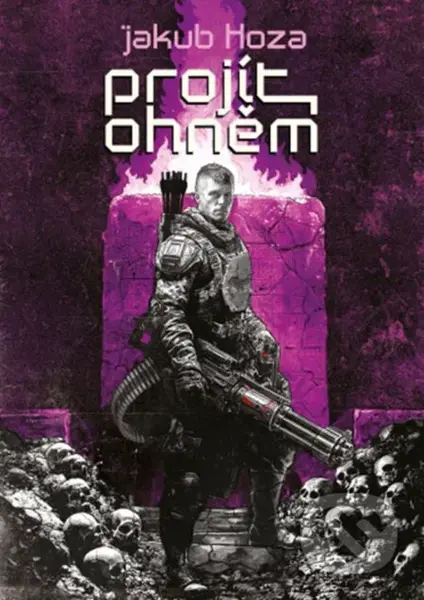 Projít ohněm - Jakub Hoza - kniha z kategorie Sci-fi