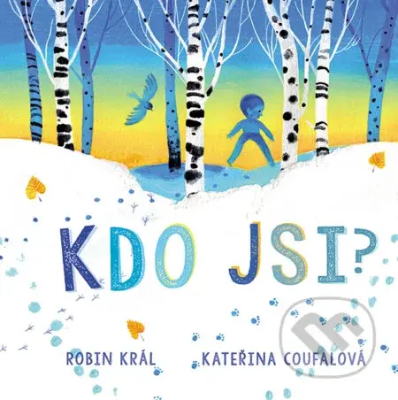 Kdo jsi? - Robin Král - kniha z kategorie Pohádky