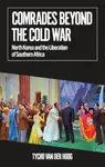 Comrades Beyond the Cold War - Tycho van der Hoog