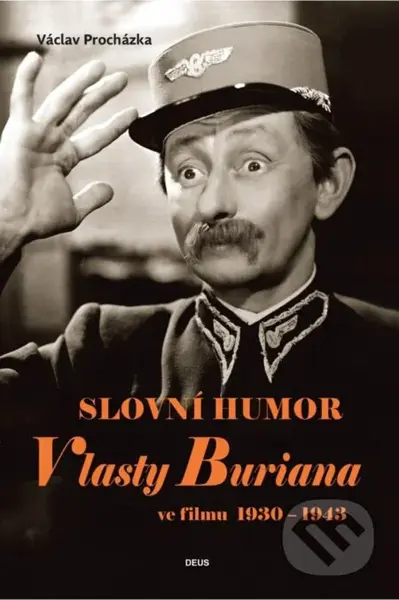 Slovní humor Vlasty Buriana ve filmu 1930-1943 - Václav Procházka - kniha z kategorie Film