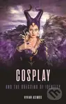 Cosplay & The Dressing Of Identity - Vivian Asimos - kniha z kategorie Móda