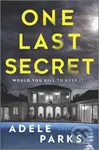 One Last Secret - Adele Parks,One Last Secret - Adele Parks