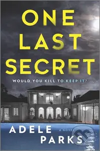 One Last Secret - Adele Parks,One Last Secret - Adele Parks