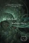 The Silk Road (A Novel) - Kathryn Davis - kniha z kategorie Společenská beletrie
