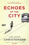 Echoes of the City - Lars Saabye Christensen