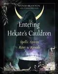 Entering Hekate's Cauldron - Cyndi Brannen