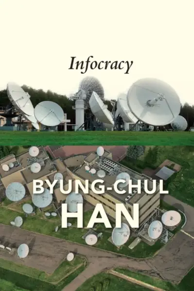 Infocracy - Han Byung-Chul