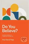 Do You Believe? (12 Historic Doctrines to Change Your Everyday Life) - kniha z kategorie Filozofie