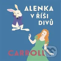 Alenka v říši divů - Lewis Carroll