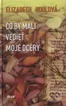 Čo by mali vedieť moje dcéry - Elisabeth Nobleová