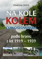 Na kole kolem Československa v hranicích První republiky 1919 - 1938 - kniha z kategorie 20. století